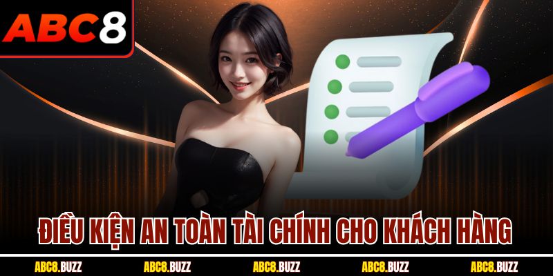 Điều kiện an toàn tài chính cho khách hàng