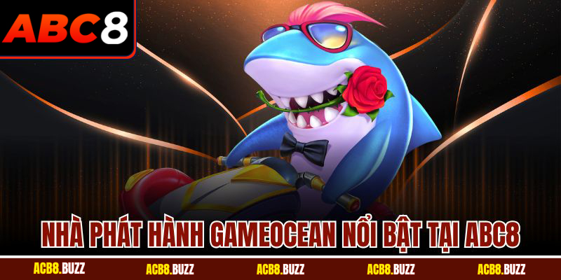 Nhà phát hành GameOcean nổi bật tại ABC8
