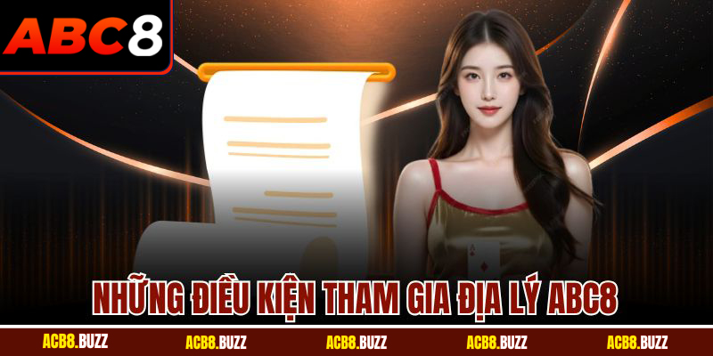 Những điều kiện tham gia địa lý ABC8