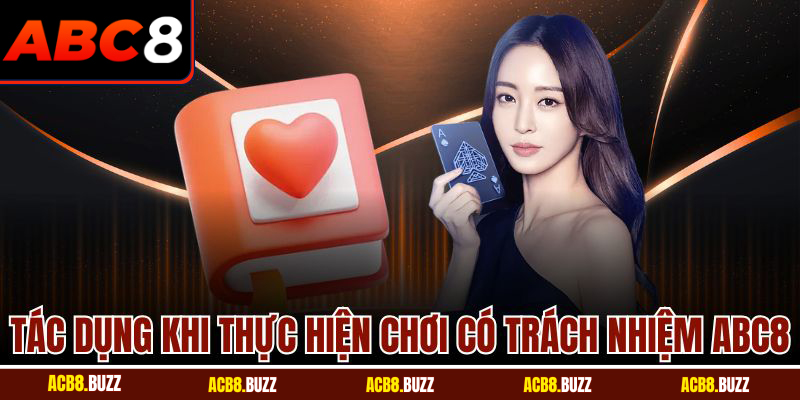 Tác dụng khi thực hiện chơi có trách nhiệm ABC8