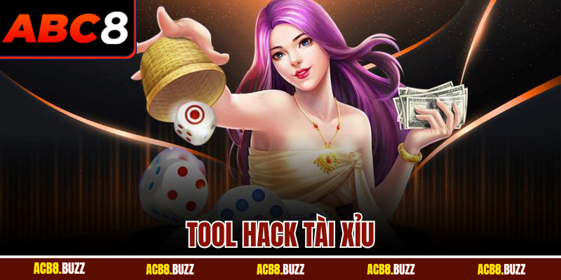 Tool Hack Tài Xỉu - Công Cụ Hỗ Trợ Thông Minh Từ ABC8