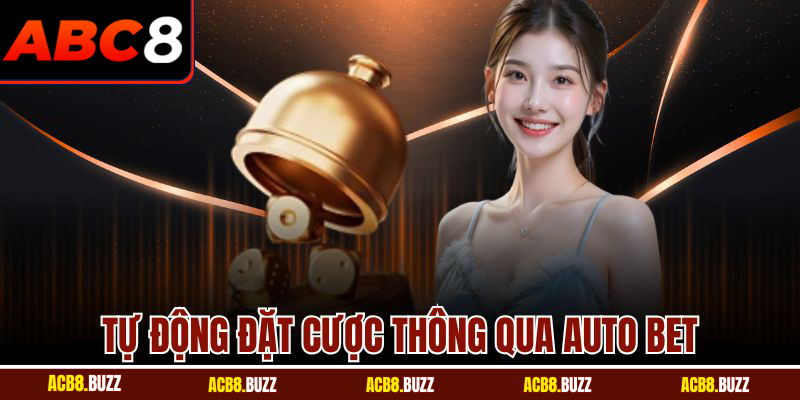 Tự động đặt cược thông qua auto bet