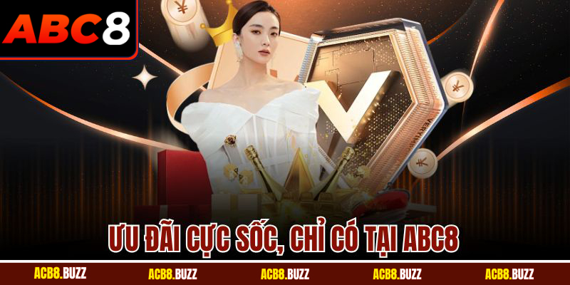 Ưu đãi cực sốc, chỉ có tại Abc8